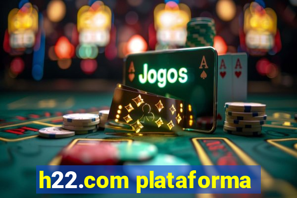 h22.com plataforma